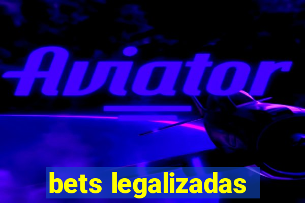 bets legalizadas